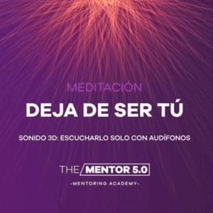 Meditación Deja de Ser Tú - Imagen 1
